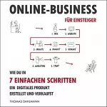 Thomas Dahlmann: Online-Business für Einsteiger: Wie du in 7 einfachen Schritten ein digitales Produkt erstellst und verkaufst