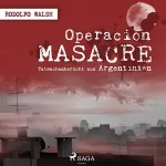 Rodolfo Walsh: Operación Masacre - Tatsachenbericht aus Argentinien: 