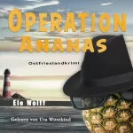 Ele Wolff: Operation Ananas. Ostfrieslandkrimi: Ein Fall für Emely Petersen 3