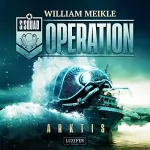William Meikle: Operation ARKTIS: Operation X 1
