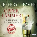 Jeffery Deaver: Opferlämmer: Lincoln Rhyme 9