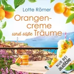 Lotte Römer: Orangencreme und süße Träume: Liebe am Gardasee 3