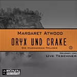 Margaret Atwood: Oryx und Crake: Die MaddAddam Trilogie 1