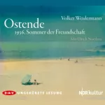 Volker Weidermann: Ostende: 1936, Sommer der Freundschaft