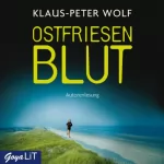 Klaus-Peter Wolf: Ostfriesenblut: Ostfriesland-Reihe 2