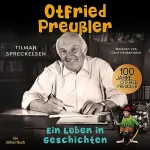 Tilman Spreckelsen: Otfried Preußler - Ein Leben in Geschichten: 