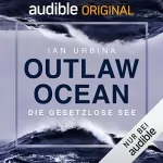Ian Urbina: Outlaw Ocean: Die gesetzlose See