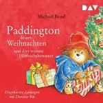 Michael Bond: Paddington feiert Weihnachten und drei weitere Hörbuchabenteuer: 
