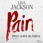 Lisa Jackson, Elisabeth Hartmann - Übersetzer: Pain - Bitter sollst du büßen: Ein Fall für Bentz und Montoya 1