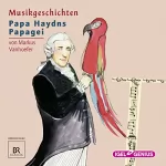 Markus Vanhoefer: Papa Haydns Papagei: Musikgeschichten