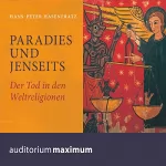 Hans Peter Hasenfratz: Paradies und Jenseits: Der Tod in den Weltreligionen