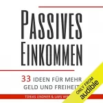 Lars Wrobbel, Tobias Lindner: Passives Einkommen: 33 Ideen für mehr Geld und Freiheit: 