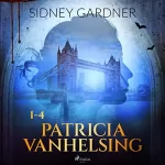 Sidney Gardner: Patricia Vanhelsing 1-4: 