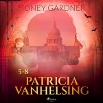 Sidney Gardner: Patricia Vanhelsing 5-8: 