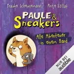Frauke Scheunemann, Antje Szillat: Paule & Sneakers. Alle Abenteuer in einem Band: 