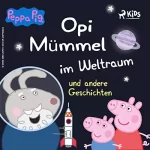 Neville Astley, Mark Baker, Sarah Stosno: Peppa Wutz - Opi Mümmel im Weltraum und andere Geschichten: Peppa Wutz 2