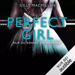 Gilly Macmillan: Perfect Girl: Nur du kennst die Wahrheit: 