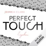 Jessica Clare: Perfect Touch - Ergeben: Billionaires and Bridesmaids 3