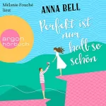 Anna Bell: Perfekt ist nur halb so schön: 