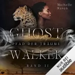 Michelle Raven: Pfad der Träume: Ghostwalker 2