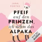 Jana Portas: Pfeif auf den Prinzen, ich nehm das Alpaka: 