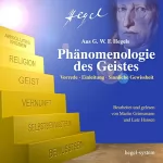 Georg Wilhelm Friedrich Hegel: Phänomenologie des Geistes: Vorrede / Einleitung / Sinnliche Gewissheit: 
