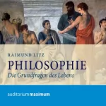 Raimund Litz: Philosophie. Die Grundfragen des Lebens: 