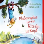 Gudrun Mebs, Harald Lesch: Philosophie ist wie Kitzeln im Kopf: 