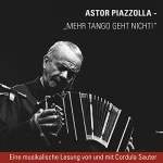 Cordula Sauter, N.N: Piazzolla: Mehr Tango geht nicht