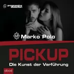 Marko Polo: PICKUP: Die Kunst der Verführung: 