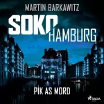 Martin Barkawitz: Pik as Mord: SoKo Hamburg - Ein Fall für Heike Stein 15
