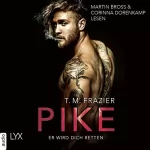 T.M. Frazier: Pike - Er wird dich retten: Pike-Duett 2