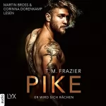 T.M. Frazier: Pike - Er wird sich rächen: Pike-Duett 1