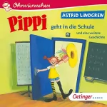 Astrid Lindgren: Pippi geht in die Schule und eine weitere Geschichte: Ohrwürmchen