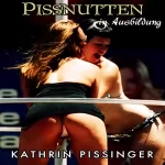 Kathrin Pissinger: Pissnutten in Ausbildung (Sammelband) (German Edition): 