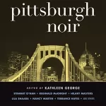 Kathleen George - editor: Pittsburgh Noir: 