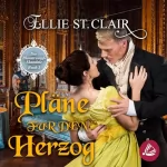 Ellie St. Clair: Pläne für den Herzog: Die Blaustrumpf-Skandale 1