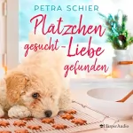 Petra Schier: Plätzchen gesucht, Liebe gefunden: 