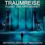 Raphael Kempermann: Planet der Dankbarkeit - Traumreise: Geführte Einschlaf-Meditation