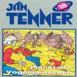 Horst Hoffmann: Planet der Vogelmenschen: Jan Tenner Classics 18