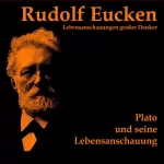 Rudolf Eucken: Plato und seine Lebensanschauung: 