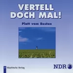 NDR1 Welle Nord: Platt vom Besten: Vertell doch mal! 1