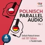Lingo Jump: Polnisch Parallel Audio: Einfach Polnisch Lernen mit 501 Sätzen in Parallel Audio - Teil 1 (Volume 1