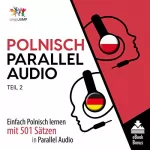 Lingo Jump: Polnisch Parallel Audio, Teil 2: Einfach Polnisch Lernen mit 501 Sätzen in Parallel Audio