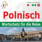 Dorota Guzik: Polnisch Wortschatz für die Reise - 1000 wichtige Wörter und Wendungen: Hören & Lernen