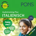 PONS-Redaktion: PONS Audiotraining Plus ITALIENISCH: Für Wiedereinsteiger und Fortgeschrittene (A1-B1)