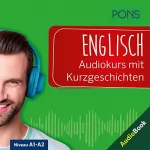 Dominic Butler, Ulrike Wolk: PONS Englisch Audiokurs mit Kurzgeschichten: Sprachkurs zum Hören, Üben und Verstehen