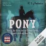 R.J. Palacio, André Mumot - Übersetzer: Pony: Wenn die Reise deines Lebens lockt, mach dich auf den Weg