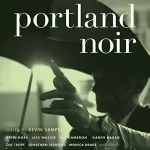 Kevin Sampsell: Portland Noir: 