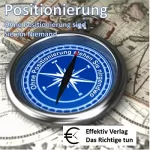 Henning Glaser: Positionierung: Ohne Positionierung sind Sie ein Niemand